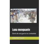 Luna menguante: Diario de una guerra no combatida