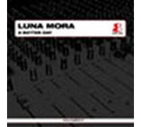 Luna Mora - A Better Day