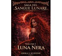 Luna nera. Saga del sangue lunare (Vol. 1)