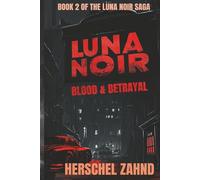 Luna Noir: Blood & Betrayal: Book 2