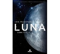 Luna nueva. Luna I | Ian Mcdonald