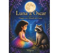 Luna & Oscar: Viaggio tra i Mondi del Cuore