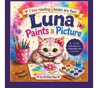 Luna Paints A Picture: I Love Reading, Books Are Fun