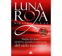 Luna Roja: Emplea los dones creativos, sexuales y espirituales del ciclo menstrual (Taller de la hechicera)