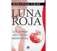 LUNA ROJA: LOS DONES DEL CICLO MENSTRUAL (EL TALLER DE LA HECHICERA)