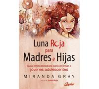 LUNA ROJA PARA MADRES E HIJAS | Miranda Gray