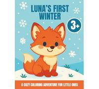Luna’s First Winter: A Cozy Winter Coloring Adventure for Little Explorers