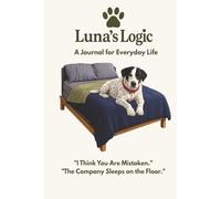 Luna’s Logic: I Think You Are Mistaken. The Company Sleeps on the Floor.