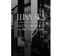 Luna Sea - 20Th Anniversary World Tour Reboot -To The New Moon- Tour Docum [Edizione: Giappone] [Italia] [DVD]