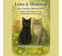 Luna & Shannon -The Garden Between Us- (UK Edition): A Story of Friendship, Wonder, and the Magic of Growing Up