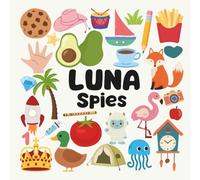 Luna Spies with a Little Eye: A Fun and Engaging Search and Find Book for Kids Ages 3-6