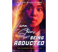 Luna Starr's Guide to Being Abducted: A Why Choose Space Romance (The Sangnin Chronicles)