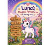 Luna the Brave and Kind Unicorn: A Magical Values Coloring Book for Kids Ages 5-9