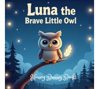 Luna the Brave Little Owl