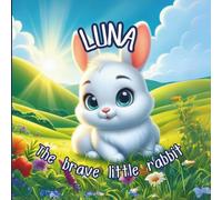 Luna the Brave Little Rabbit (Brave Little Forest Friends)