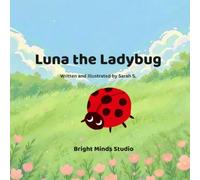 Luna the Ladybug: A fun, colorful, and engaging adventurous with moral lesson storybook for the children