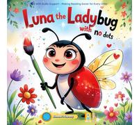 LUNA THE LADYBUG WITH NO DOTS: With Audio Support - Making Reading Easier for Every Child