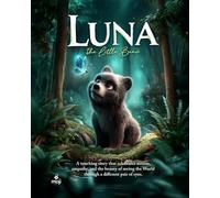 Luna the little Bear: A touching story that celebrates autism, empathy, and the beauty of seeing the World through a different pair of eyes.