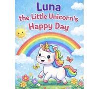 Luna the Little Unicorn's Happy Day