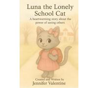 Luna the Lonely School Cat: A Heartwarming Story about the Power of Seeing Others (The Luna Collection)