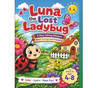 Luna the Lost Ladybug: A Story Coloring Adventure About Courage and Friendship