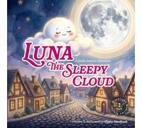 Luna the Sleepy Cloud: A Gentle Bedtime Adventure (moonlight bedtime stories)