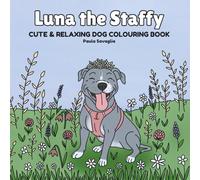 Luna the Staffy: Cute and Relaxing Dog Colouring Book