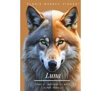 Luna tome 2: Mike et Mélissa. L'Alpha Rebelle