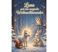 Luna und das magische Weihnachtswunder (Luna's Abenteuer)