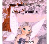Luna und die Magie einer Freundin (Luna The Fairy - De)