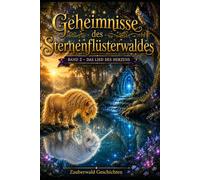 Luna und Lilly Geheimnisse des Sternenflüsterwaldes Band 2 (Luna und Lilly Der Klang des Herzens)