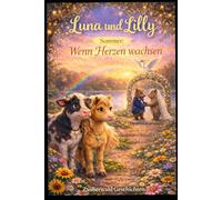 Luna und Lilly Sommer: Wenn Herzen wachsen (Luna und Lilly Der Klang des Herzens)