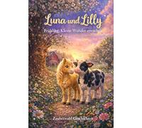 Luna und Llilly Frühling : kleine Wunder erwachen (Luna und Lilly Der Klang des Herzens)