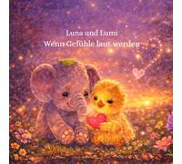 Luna und Lumi - Wenn Gefühle laut werden
