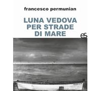 Luna vedova per strade di mare (S-confini)
