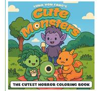 Luna von Fang's Cute Monsters: The Cutest Horror Coloring Book