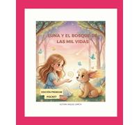 LUNA Y EL BOSQUE DE LOS ABRAZOS: Donde las mascotas viven felices por siempre (EL UNIVERSO DE LUNA: Pequeñas historias para grandes emociones)