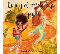 Luna y el secreto bajo el puente: 2 (Luna The Fairy)