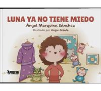 LUNA YA NO TIENE MIEDO | Angel Marquina Sanchez