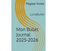 LunaBullet, Mon Bullet Journal de Développement Personnel - Carnet de suivi avec trackers, objectifs et cycles lunaires pour s'organiser et s'épanouir (Édition 2025-2026): Guide et planner