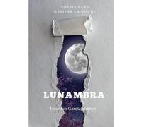Lunambra: Poesía para habitar la noche
