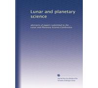 Lunar and planetary science: abstracts of papers submitted to the ... Lunar and Planetary Science Conference