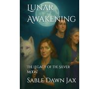 Lunar Awakening: The Legacy of the Silver Moon