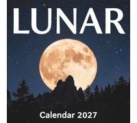 Lunar Calendar 2027: Track the Phases of the Moon and Astronomical Events Throughout the Year