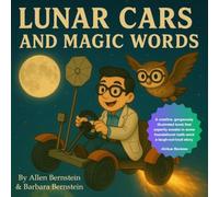 Lunar Cars and Magic Words: A mathematician tells his sons a very original bedtime story-with plenty of humor and a dash of set theory. (Wise Old Owl Books)