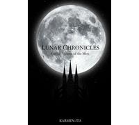 LUNAR CHRONICLES: Gothic Visions of the Moon - A Journey Through Lunar Phases, Mythology, and Dark Spirituality