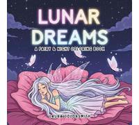 Lunar Dreams - A Fairy & Night Coloring Book: A Magical Coloring Journey of Fairies, Moonlit Castles, and Enchanted Nights for Adults (Coloring book: Mythical Creatures)