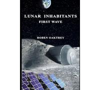 LUNAR INHABITANTS: FIRST WAVE