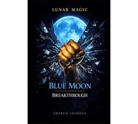 Lunar Magic: Blue Moon: Rare Magic • Acceleration • Breaking Patterns