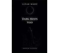 Lunar Magic: Dark Moon: Shadow Work • Rest • Meeting the Unseen